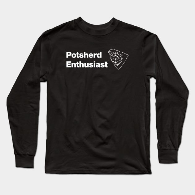 Potsherd Enthusiast - Ceramics or Pottery in Archaeology Long Sleeve T-Shirt by CottonGarb